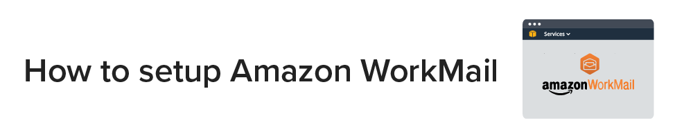 How to setup Amazon WorkMail