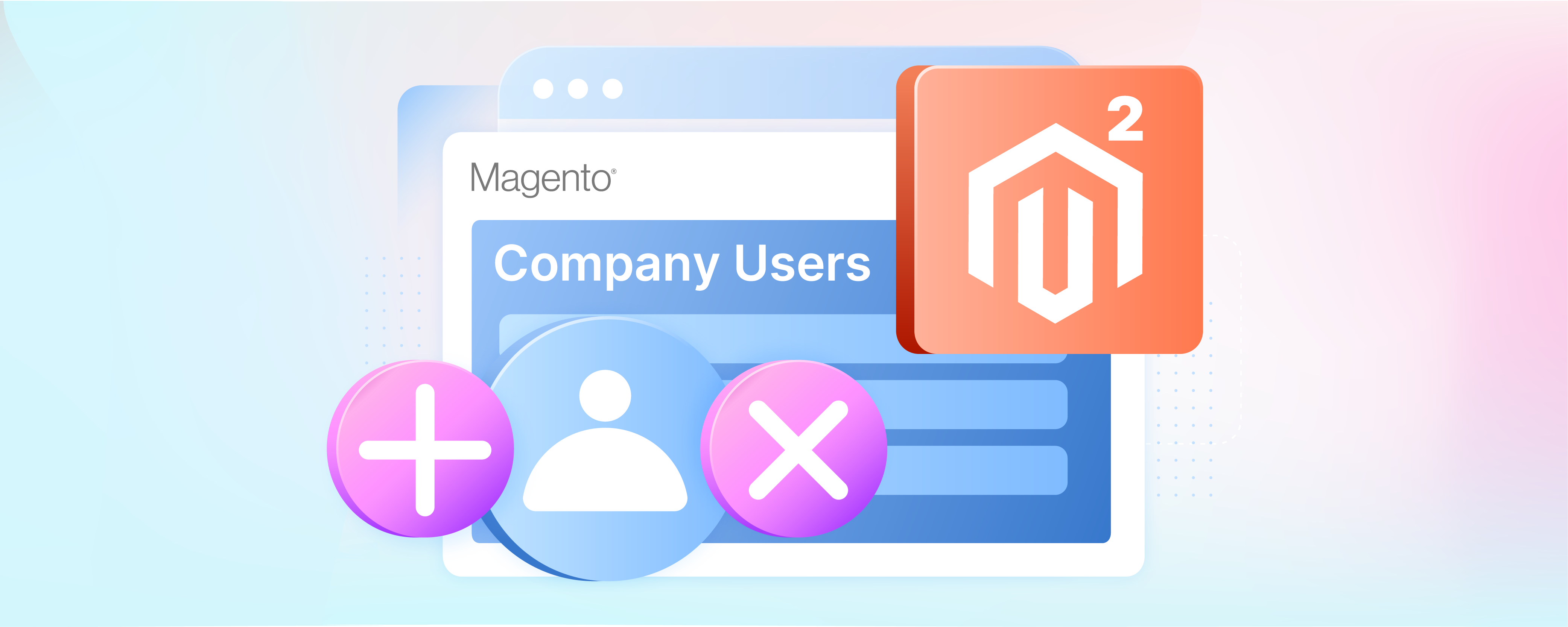How To Add and Remove Magento 2 Company Users’ Account?